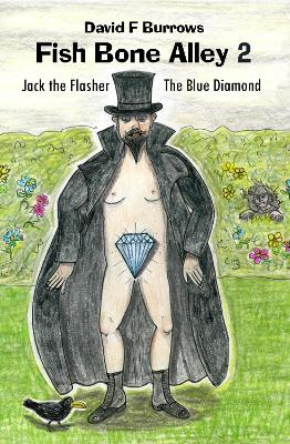 Fish Bone Alley 2: Jack the Flasher & The Blue Diamond by David F. Burrows