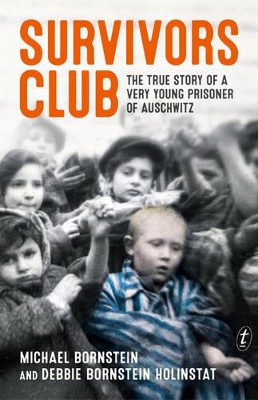 Survivors Club: The True Story of a Very Young Prisoner of Auschwitz by Michael Bornstein