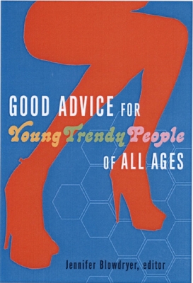 Good Advice For Young Trendy People Of All Ages book