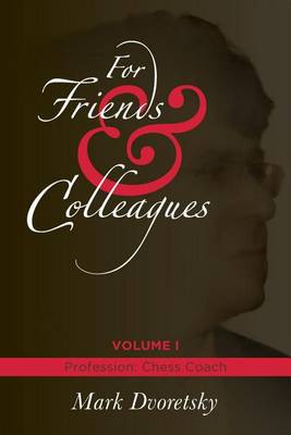 For Friends and Colleagues: Profession: Chess Coach book