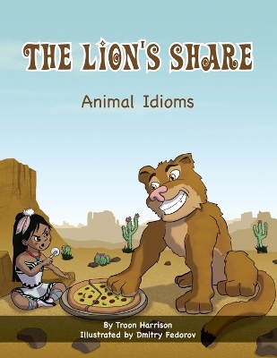 The Lion's Share: Animal Idioms (A Multicultural Book) book