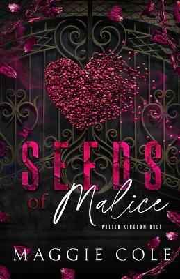 Seeds of Malice: A Dark College Billionaire Romance by Maggie Cole