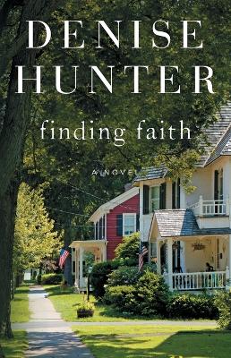 Finding Faith: A Novel: Volume 3 by Denise Hunter