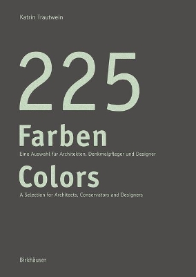 225 Farben / 225 Colors: Eine Auswahl für Maler und Denkmalpfleger, Architekten und Gestalter / A Selection for Painters and Conservators, Architects and Designers book
