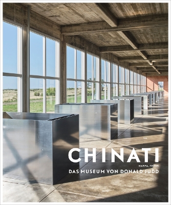 Chinati (German edition): Das Museum von Donald Judd book
