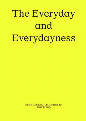 The Everyday and Everydayness: Two Works Series Vol. 3 book