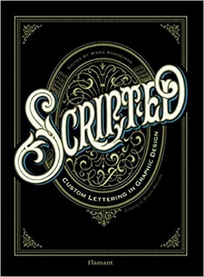 Scripted: Custom Lettering In Graphic Design book