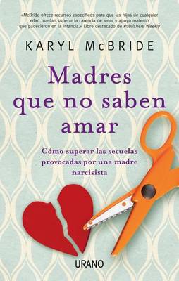 Madres Que No Saben Amar book