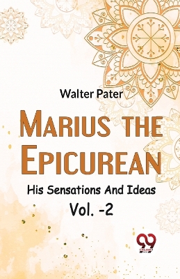 Marius the Epicureanhis Sensations and Ideas book