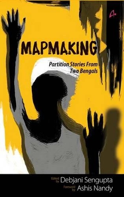 Map Making: Partition Stories from Two Bengals book
