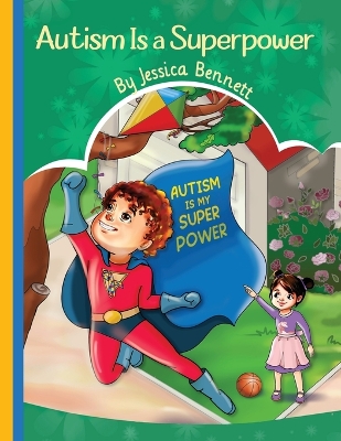 Autism Is a Superpower by Jessica Bennett