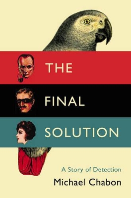 The The Final Solution by Michael Chabon