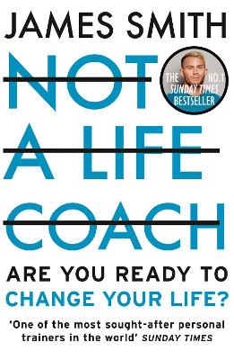 Not a Life Coach: Are You Ready to Change Your Life? book