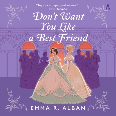 Don'T Want You Like a Best Friend: A Novel by Emma R. Alban