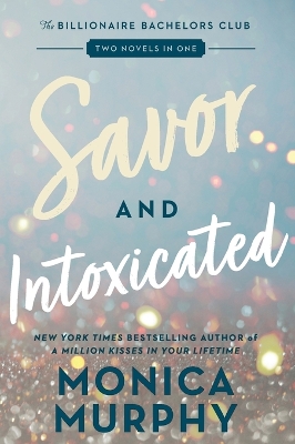 Savor and Intoxicated: The Billionaire Bachelors Club book