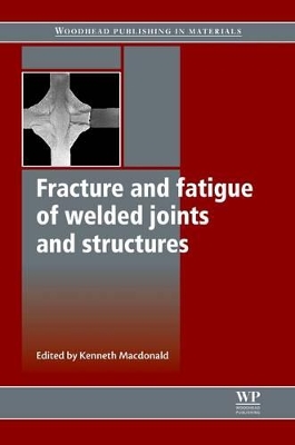 Fracture and Fatigue of Welded Joints and Structures book