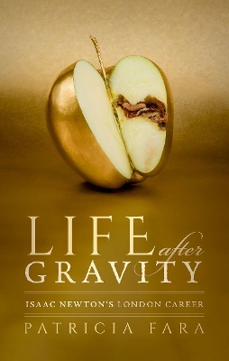 Life after Gravity: Isaac Newton's London Career book