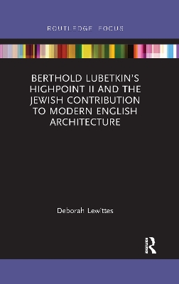 Berthold Lubetkin’s Highpoint II and the Jewish Contribution to Modern English Architecture book
