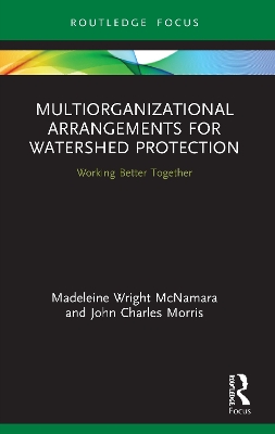 Multiorganizational Arrangements for Watershed Protection: Working Better Together book