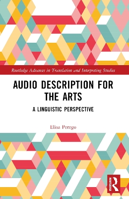 Audio Description for the Arts: A Linguistic Perspective by Elisa Perego