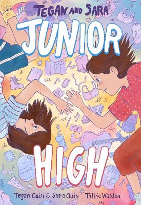 Tegan and Sara: Junior High by Tegan Quin