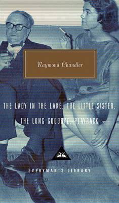 The Lady in the Lake, The Little Sister, The Long Goodbye, Playback: Introduction by Tom Hiney by Raymond Chandler