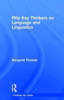 Fifty Key Thinkers on Language and Linguistics book