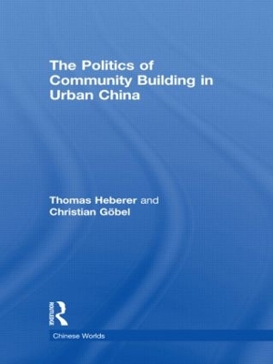 Politics of Community Building in Urban China book