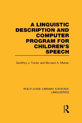 A Linguistic Description and Computer Program for Children's Speech by Geoffrey J. Turner