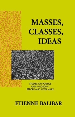 Masses, Classes, Ideas by Etienne Balibar