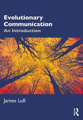 Evolutionary Communication: An Introduction by James Lull