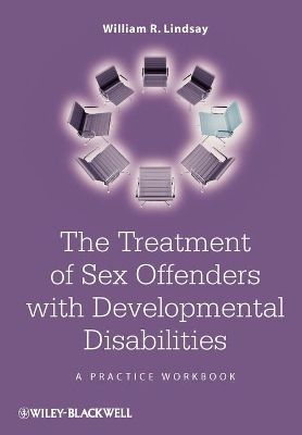 Treatment of Sex Offenders with Developmental Disabilities by William R. Lindsay