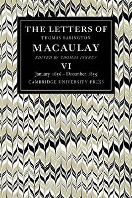 The The Letters of Thomas Babington MacAulay by Thomas MacAulay