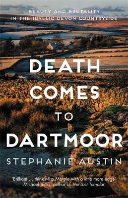 Death Comes to Dartmoor: The riveting cosy crime series by Stephanie Austin