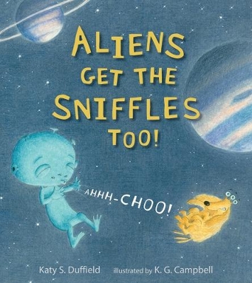Aliens Get the Sniffles Too! Ahhh-Choo! book