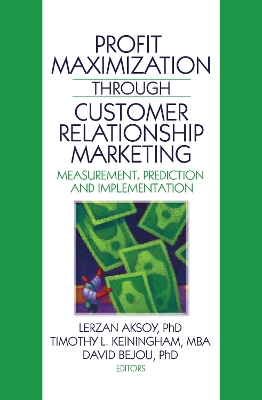 Profit Maximization Through Customer Relationship Marketing by Lerzan Aksoy