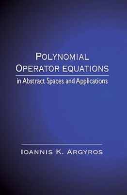 Polynomial Operator Equations in Abstract Spaces and Applications book