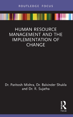 Human Resource Management and the Implementation of Change by Paritosh Mishra