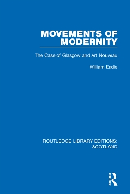 Movements of Modernity: The Case of Glasgow and Art Nouveau by William Eadie