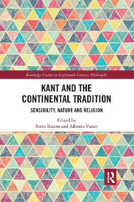 Kant and the Continental Tradition: Sensibility, Nature, and Religion book