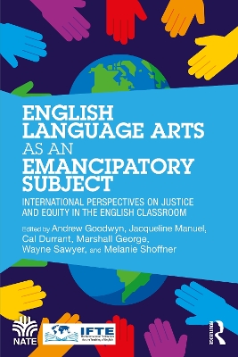 English Language Arts as an Emancipatory Subject: International Perspectives on Justice and Equity in the English Classroom book