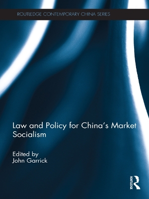 Law and Policy for China's Market Socialism by John Garrick
