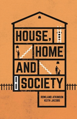 House, Home and Society by Rowland Atkinson
