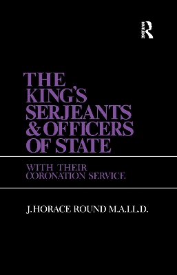 King's Sergeants and Officers by J. Horace Round