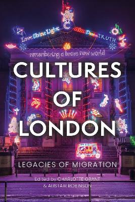 Cultures of London: Legacies of Migration book