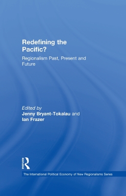 Redefining the Pacific?: Regionalism Past, Present and Future by Ian Frazer