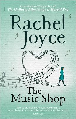 The Music Shop: An uplifting, heart-warming love story from the Sunday Times bestselling author by Rachel Joyce