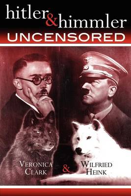 Hitler & Himmler Uncensored book