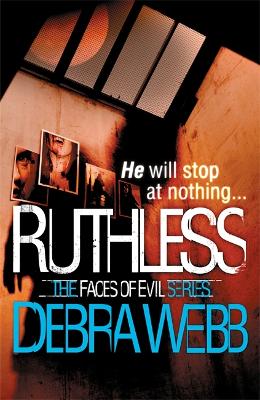 Ruthless (The Faces of Evil 6) by Debra Webb