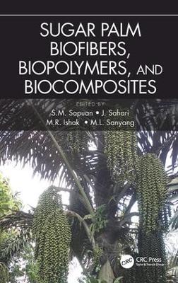 Sugar Palm Biofibers, Biopolymers, and Biocomposites book